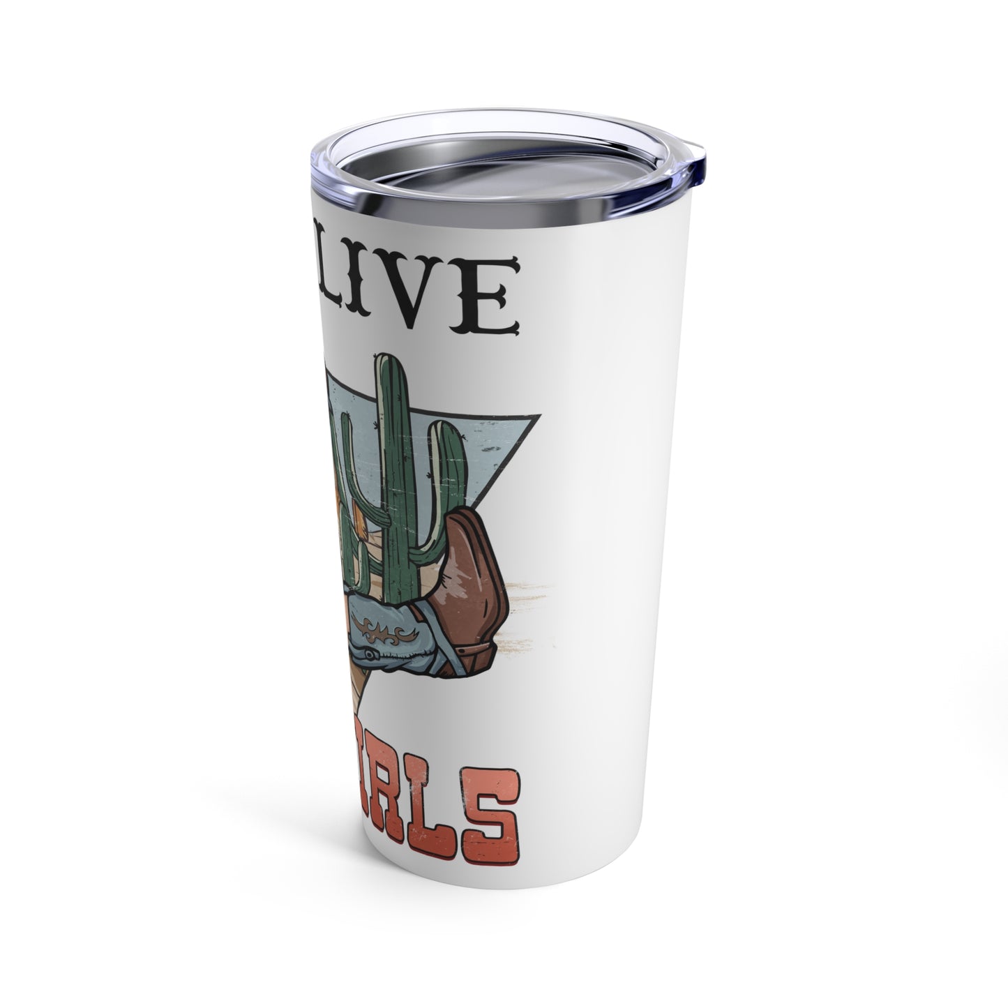 Long Live Cowgirls Tumbler 20oz